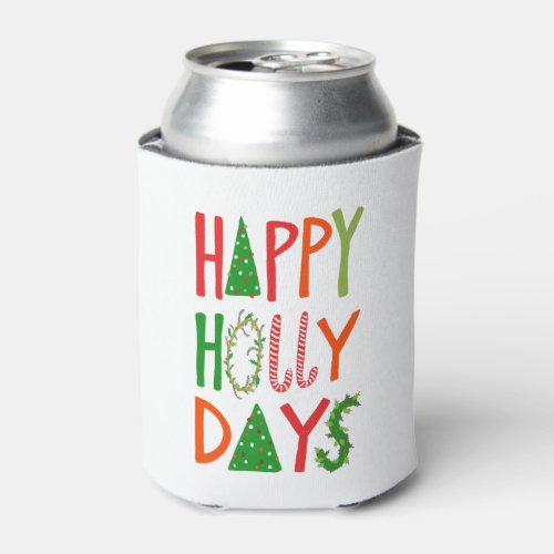 HAPPY HOLLY DAYS Sweet Holiday Xmas Christmas Can Cooler