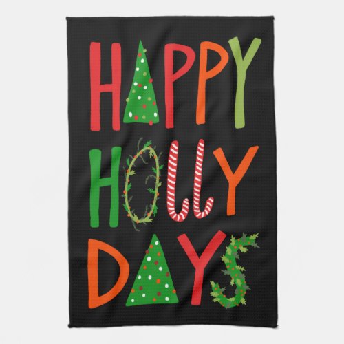 HAPPY HOLLY DAYS Sweet Holiday Xmas Christmas Kitchen Towel