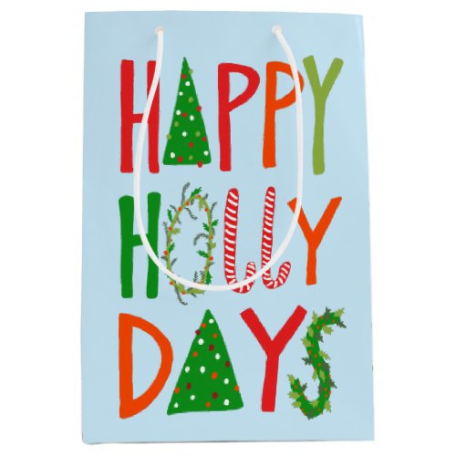 HAPPY HOLLY DAYS Sweet Holiday Xmas Christmas Medium Gift Bag