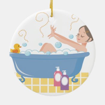 Happy Home Spa Day - Woman In Bath Tub Ceramic Ornament by Barzee at Zazzle