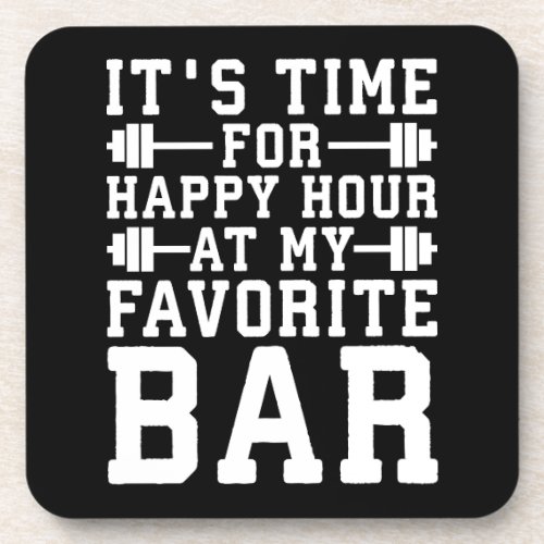 Happy Hour At My Favorite Bar _ Gym Inspirational Coaster