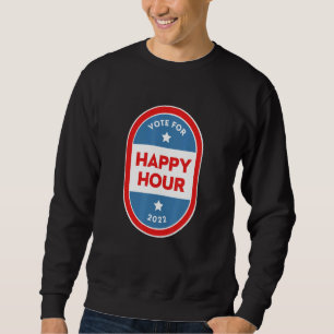 Happy Hour Bartender Political Election Parody 202 Sweatshirt