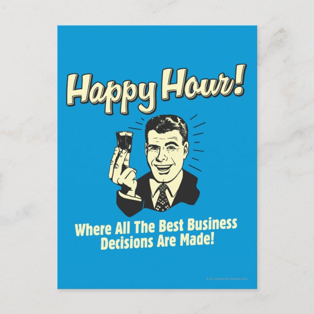 Happy Hour: Best Business Decisions Are Made Happ Postcard (Front)