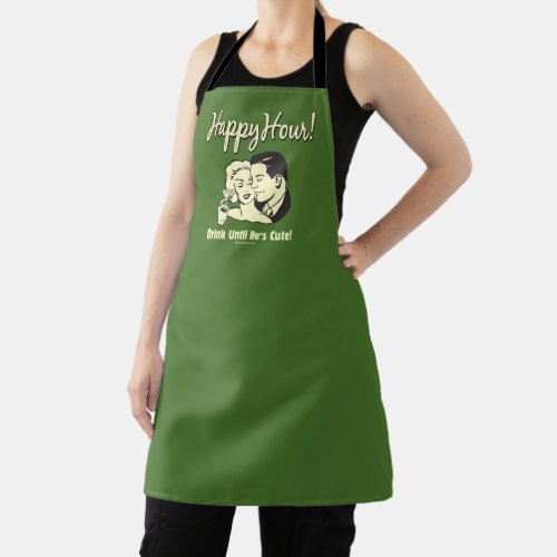 Happy Hour Drink Until Hes Cute Apron