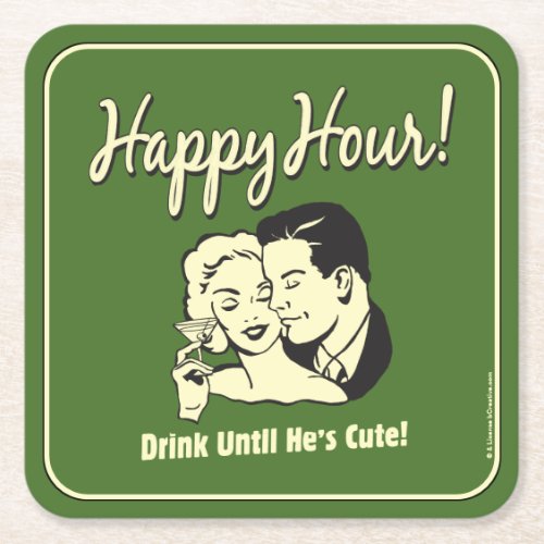 Happy Hour Drink Until Hes Cute Square Paper Coaster