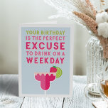 Happy Hour | Funny Birthday Card<br><div class="desc">Perfect for your happy hour buddy, this funny birthday card reads "your birthday is the perfect excuse to drink on a weekday" in colorful lettering with a fruity pink and red margarita cocktail illustration. Customize with your own pre-printed inside message or leave the sample text (shown with "cheers to you...</div>