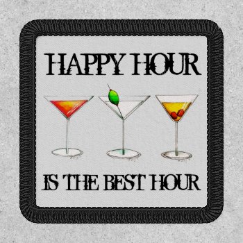 Happy Hour Is The Best Hour Mixed Drink Cocktails Patch by rebeccaheartsny at Zazzle