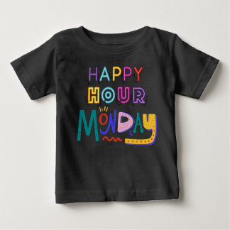 Happy hour Monday Baby T-Shirt