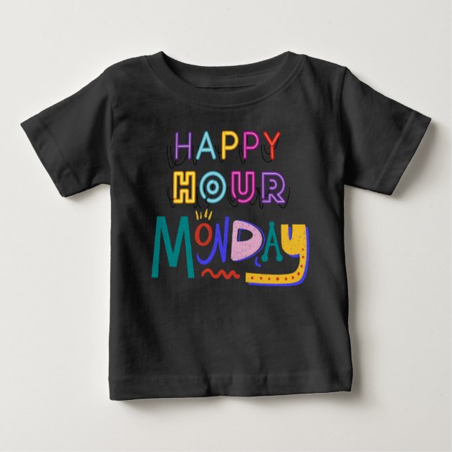 Happy hour Monday  Baby T-Shirt (Front)