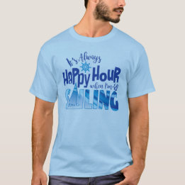 Happy Hour Sailing T-Shirt