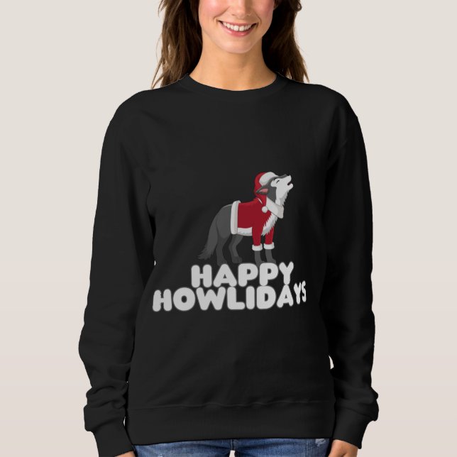 Happy Howlidays - Cute Christmas Wolf Dog Puppy Sweatshirt (Front)