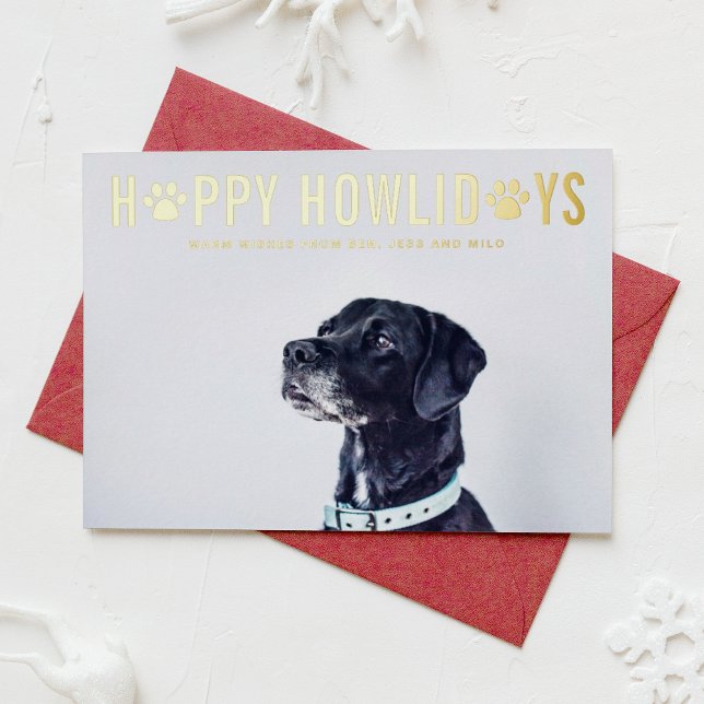 Happy Howlidays Modern Typography Dog Photo Foil Holiday Card (Creator Uploaded)