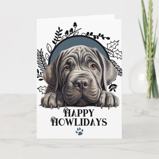 Happy Howlidays Neapolitan Mastiff Dog Christmas Holiday Card (Front)