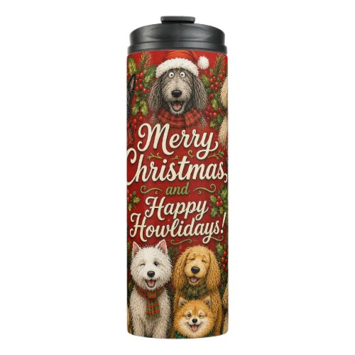 Happy Howlidays with Cute Dogs Merry Christmas Thermal Tumbler