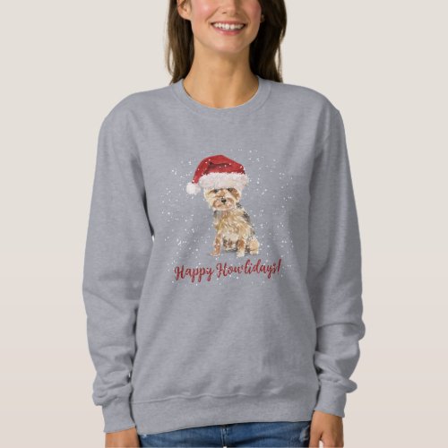 Happy Howlidays Yorkshire Terrier Sweatshirt