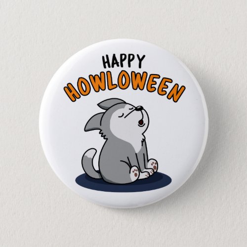 Happy Howloween Funny Dog Pun  Button