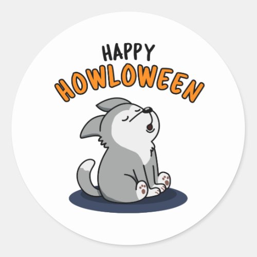 Happy Howloween Funny Dog Pun  Classic Round Sticker