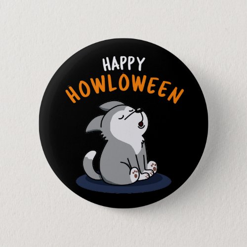Happy Howloween Funny Dog Pun Dark BG Button