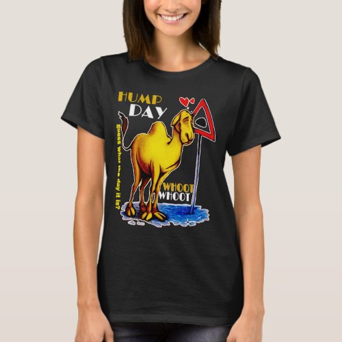 happy Hump Day Camel for wednesday Guess What The  T_Shirt