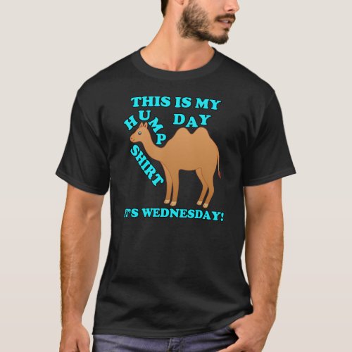 Happy Hump Day is Wednesday T_Shirt