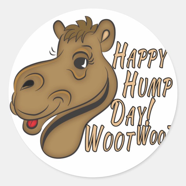 Happy Hump Day Woot Woot Classic Round Sticker (Front)