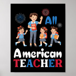 Happy Independence Day All American Teacher Love S Poster