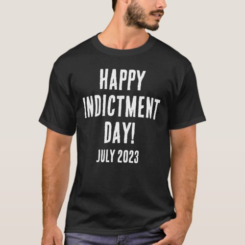 HAPPY INDICTMENT DAY T_Shirt