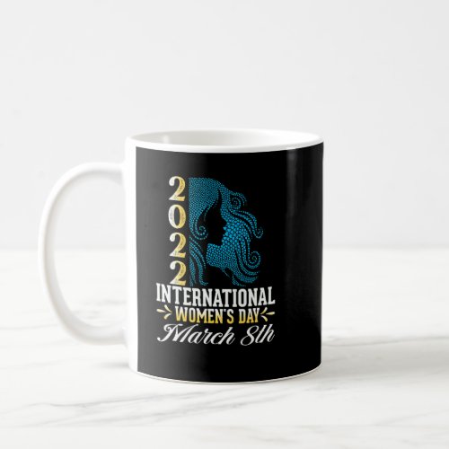 Happy International Womens Day 2022 2  Coffee Mug