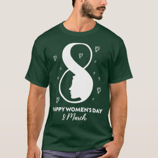Happy International Womens Day 8 March 2021 Gift F T-Shirt