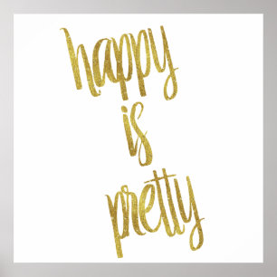 Happy is Pretty Quote Faux Gold Foil Glitter Poster