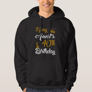 Happy It's My Aunt's 40th Birthday 1985 40 Years O Hoodie