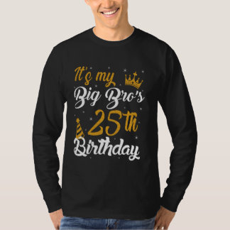 Happy It's My BIG BRO's 25th Birthday 2000 25 Year T-Shirt