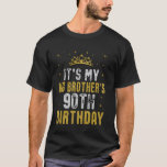 Happy It's My Big Brother's 90th Birthday 1935 90  T-Shirt<br><div class="desc">Happy It's My Big Brother's 90th Birthday 1935 90 Years Old</div>
