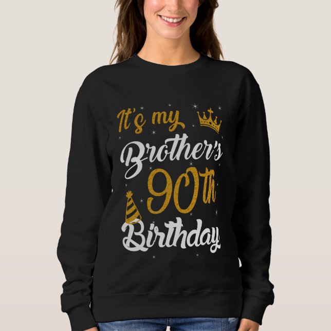 Happy It's My Brother's 90th Birthday 1935 90 Year Sweatshirt (Front)