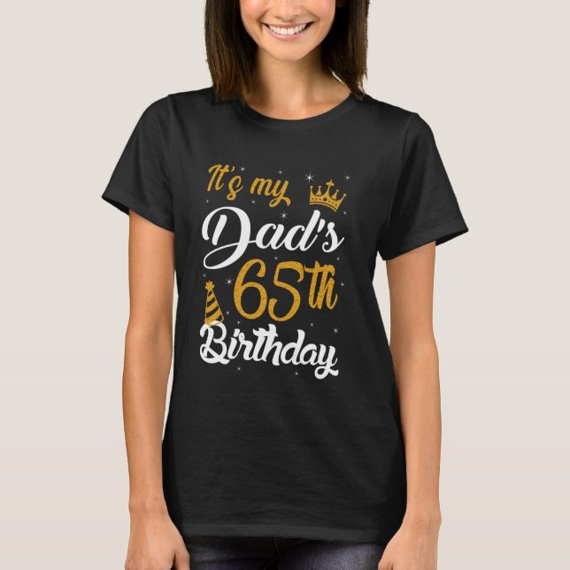Happy It's My Dad's 65th Birthday 1960 65 Years Ol T-Shirt (Front)