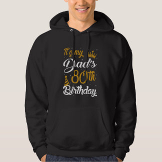 Happy It's My Dad's 80th Birthday 1945 80 Years Ol Hoodie