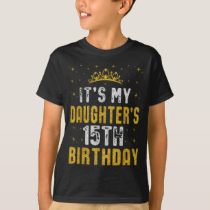 Happy Its My Daughters 15th Birthday 2010 15 Years T-Shirt