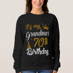 Happy It's My Grandma's 70th Birthday 1955 70 Year Sweatshirt