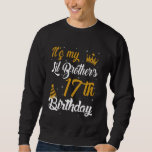 Happy It's My Lil Brother's 17th Birthday 2008 17  Sweatshirt<br><div class="desc">Happy It's My Lil Brother's 17th Birthday 2008 17 Years Old</div>