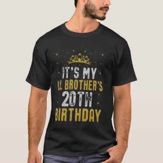 Happy It's My Lil Brother's 20th Birthday 2005 20  T-Shirt