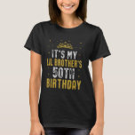 Happy It's My Lil Brother's 50th Birthday 1975 50  T-Shirt<br><div class="desc">Happy It's My Lil Brother's 50th Birthday 1975 50 Years Old</div>