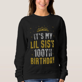 Happy It's My LIL SIS's 100th Birthday 1925 100 Ye Sweatshirt