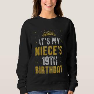 Happy It's My Niece's 19th Birthday 2006 19 Years Sweatshirt