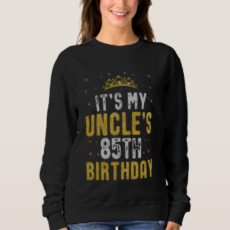 Happy It's My Uncle's 85th Birthday 1940 85 Years Sweatshirt