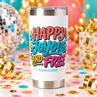 Happy Joyous and Free - Est Date for Recovery Insulated Tumbler