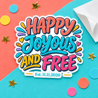 Happy Joyous and Free - Est Date for Recovery Sticker