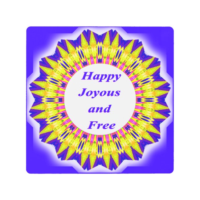 Happy Joyous and Free in  Vibrant Circle Design Metal Print (Front)