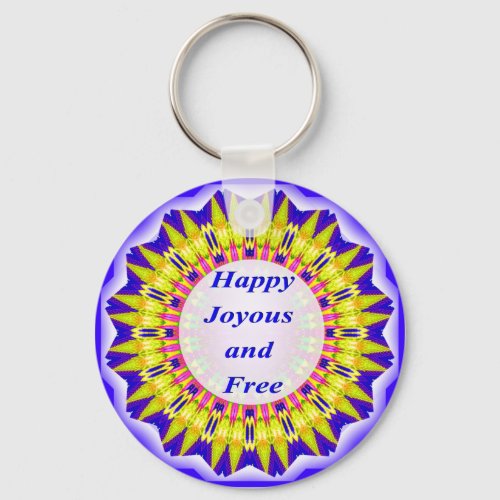 Happy Joyous and Free Keychain