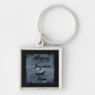 Happy Joyous and Free Keychain
