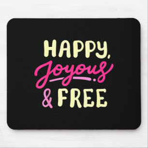Happy Joyous And Free Sober Life Sobriety Annivers Mouse Pad